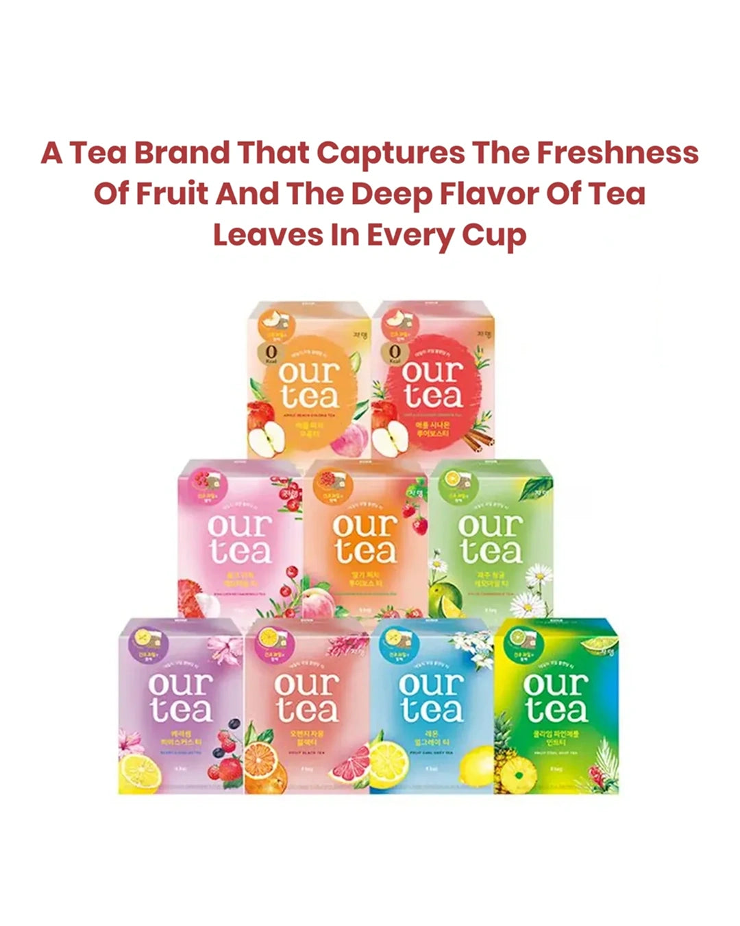 A promotional graphic for the brand 'our tea' showing a pyramid arrangement of eight colorful tea boxes with fruit illustrations, beneath a red marketing text banner on a white background.