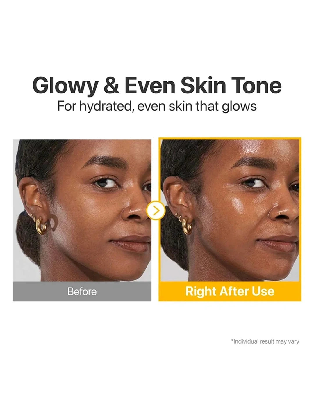 Before-and-after skin tone comparison graphic showing a woman's face, with the left labeled 'Before' and the right labeled 'Right After Use' under the headline 'Glowy & Even Skin Tone'.