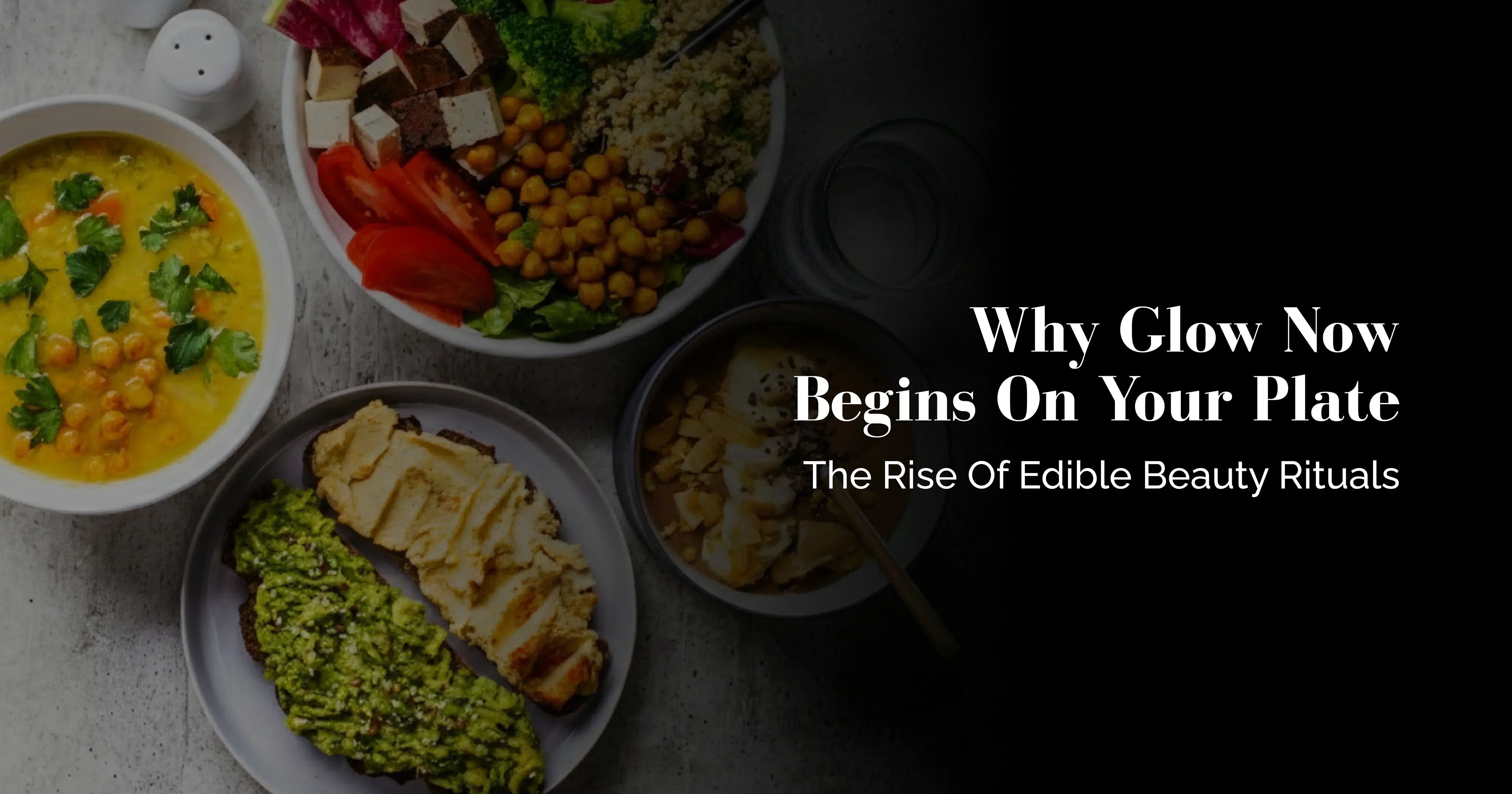 Dishes of food with a text overlay about edible beauty rituals.
