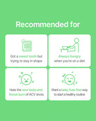 A green and white promotional graphic with the heading 'Recommended for' and four rounded white panels showing icons and text for dental or health-related use, such as sweet tooth issues, hunger on a diet, sore throat after ACV shots, and a tasty fuss-free routine.