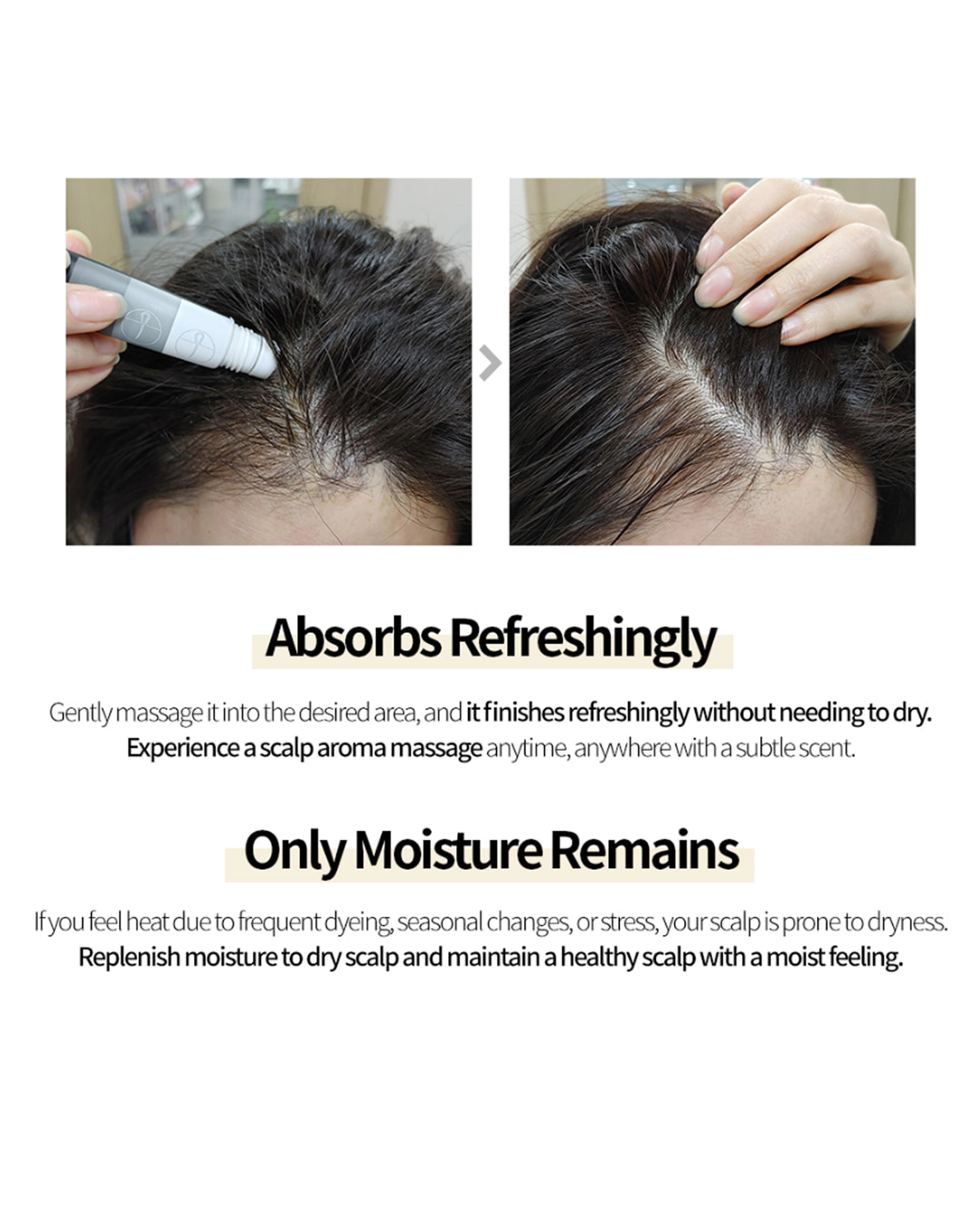 A promotional text panel with two inset photos showing a person's scalp and hair part, demonstrating the application and feeling of a scalp massage product. Text reads: 'Absorbs Refreshingly' and 'Only Moisture Remains.